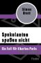 [Charles Paris 09] • Spekulanten spaßen nicht